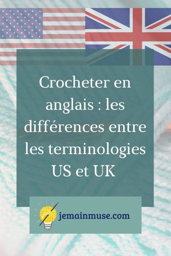 crocheter en anglais comprendre terminologies US et UK
