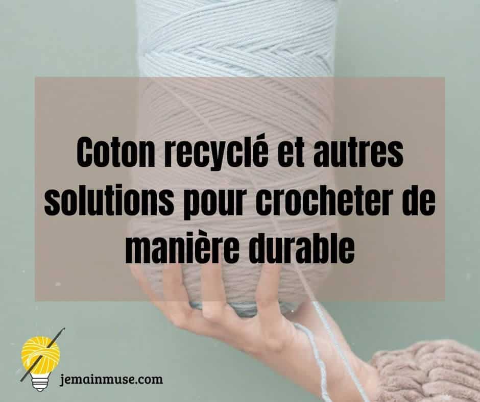 coton recyclé pour crocheter durable